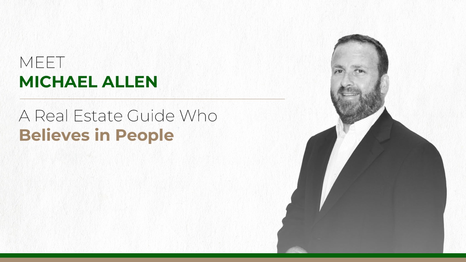 Meet Michael Allen - A Real Estate Guide Who Believes in People
